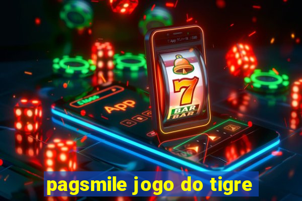 pagsmile jogo do tigre